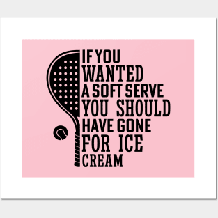 If You Wanted A Soft Serve Funny Racquetball Saying For Coach Player Posters and Art